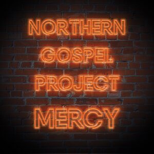 Northern Gospel Project – Mercy CD