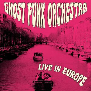 Ghost Funk Orchestra – Live in Europe LP Coloured Vinyl