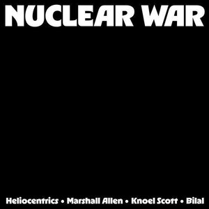 Heliocentrics, Sun Ra, Marshal Alen and Knoel Scott, Ft Bilal – Nuclear War 12" Coloured Vinyl