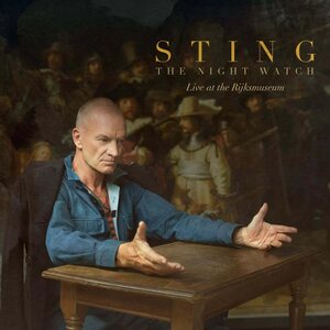 Sting – The Night Watch - Live at the Rijksmuseum