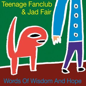 Teenage Fanclub & Jad Fair – Words of Wisdom and Hope LP+7"