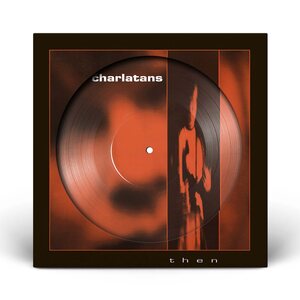 Charlatans– Then LP (Picture Disc)