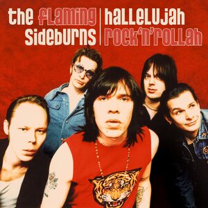 Flaming Sideburns – Hallelujah Rock'n'Rollah (25th Anniversary Remaster)