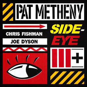 Pat Metheny – Side-Eye III+