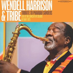 Wendell Harrison & Tribe – A Tribute to Pharoah Sanders LP
