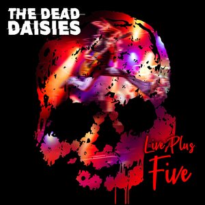 Dead Daisies – Live Plus Five