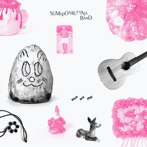 Sumuposauttaja Band – Work and Play LP
