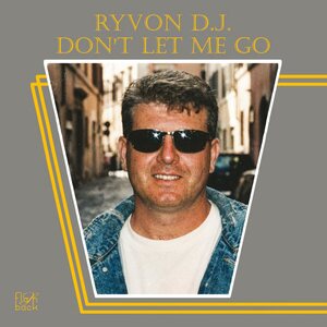 Ryvon D.J. – Don't Let Me Go 12"