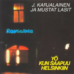 J. Karjalainen Ja Mustat Lasit ‎– Yö Kun Saapuu Helsinkiin CD