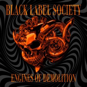 Black Label Society – Engines of demolition