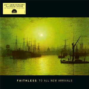 Faithless – To All New Arrivals 2LP (Transparent Yellow Vinyl)