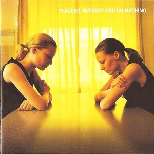 Placebo - Without You I’m Nothing CD