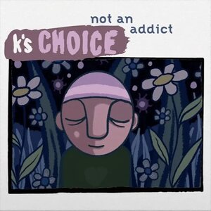 K's Choice – Not An Addict 12" (Blue Splattered Vinyl)