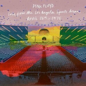 Pink Floyd – Live From the Los Angeles Sports Arena, April 26th, 1975 4LP