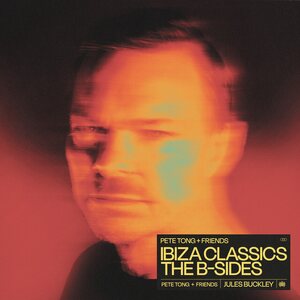 Pete Tong + Friends – Ibiza Classics - The B Sides LP (Transparent Orange Vinyl)