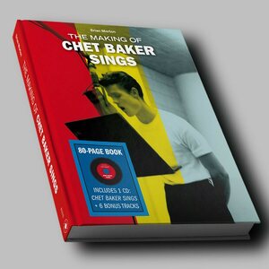 Chet Baker/Jazz Images – Brian Morton - The Making of Chet Baker Sings CD+Book