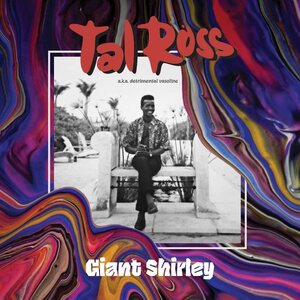Tal Ross A.K.A. Detrimental Vasoline ‎– Giant Shirley 2LP