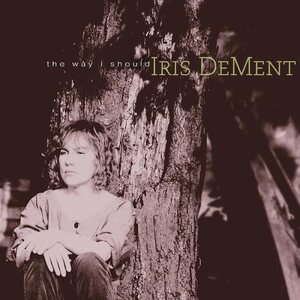 Iris DeMent – The Way I Should (30th Anniversary) LP (Summer Sky Vinyl)