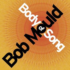 Bob Mould – Body Of Song (20th Anniversary Expanded Edition) 2LP (Coloured Vinyl)