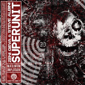 Zeni Geva & Steve Albini – Superunit: Maximum Implosion 2LP (RED & RANDOM VINYL)