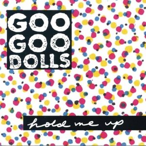 Goo Goo Dolls – Hold Me Up LP (Clear Splatter Vinyl)