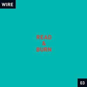 Wire – Read & burn 03 + - LP