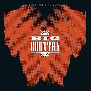 Big Country – The Buffalo Skinners 2LP