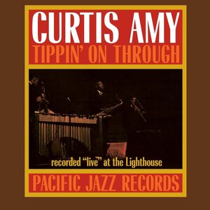 Curtis Amy – Tippin’ On Through (Pacific Jazz) LP (Tone Poet Vinyl Series)