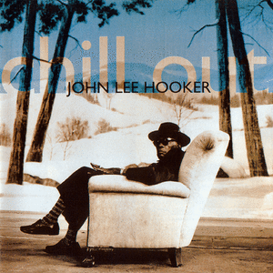John Lee Hooker – Chill Out CD