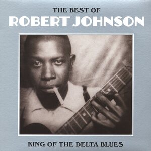 Robert Johnson ‎– The Best Of Robert Johnson: King Of The Delta Blues LP