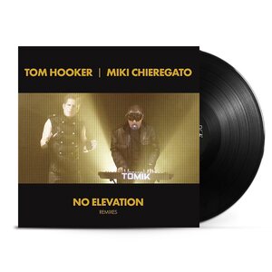 Tom Hooker I Miki Chieregato – No Elevation (Remixes) 12"