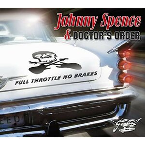 Johnny Spence & Doctor's Order – Full Throttle No Brakes CD