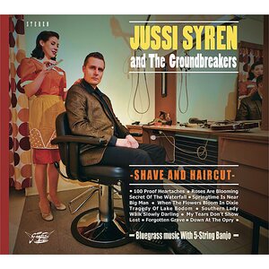 Jussi Syren And The Groundbreakers – Shave And Haircut CD