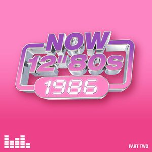 Now 12" 80s: 1986 (Part Two) 4CD
