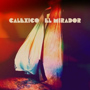 Calexico – El Mirador LP Coloured Vinyl