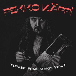 Pekko Käppi – Finnish Folk Songs Vol. 1 CD