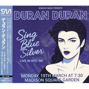 Duran Duran – Sing Blue Silver - Live In NYC '84 2CD (Japan)
