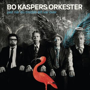 Bo Kaspers Orkester – Just när du trodde allt var över