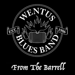 Wentus Blues Band – From The Barrell CD