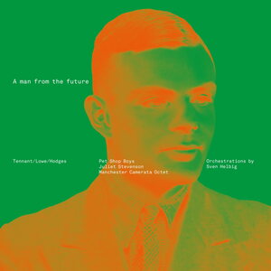 Pet Shop Boys – A Man From The Future