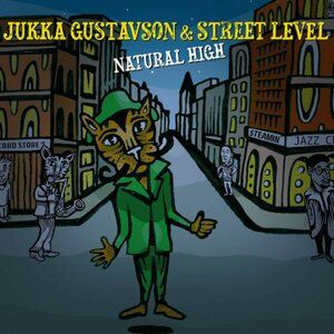 Jukka Gustavson & Street Level – Natural High CD