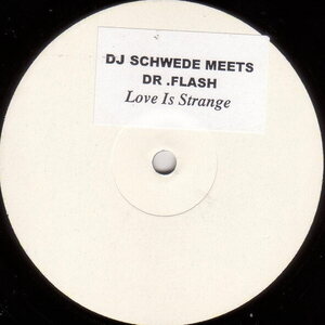 DJ Schwede Meets Dr. Flash – Love Is Strange 12"