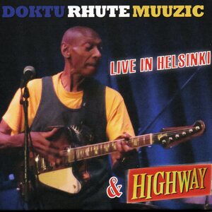 Doktu Rhute Muuzik & Highway – Live In Helsinki CD