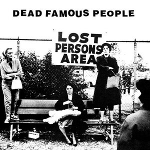 Dead Famous People – Lost Persons Area EP 12"