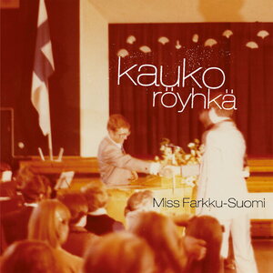 Kauko Röyhkä – Miss Farkku-Suomi