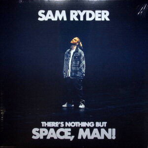 Sam Ryder – There's Nothing But Space, Man! LP