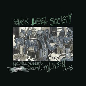 Black Label Society – Alcohol Fueled Brewtality Live 2LP