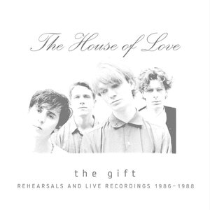 House of Love – The Gift (Rehearsals & Live Recordings 1986-1988) 3CD Box Set