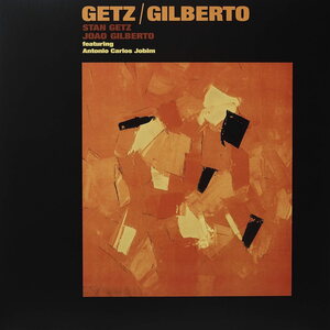 Stan Getz & João Gilberto – Getz / Gilberto LP