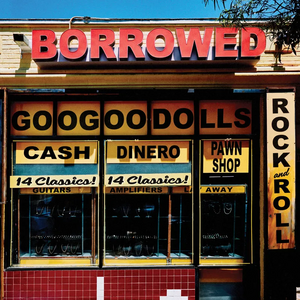 Goo Goo Dolls – Borrowed LP (Pawn Shop Patina Colored Vinyl)